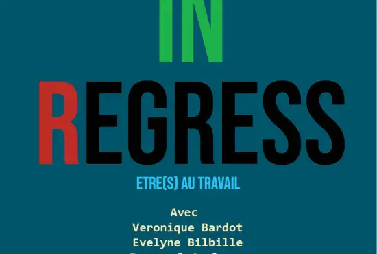 Théatre : Work in Regress - Compagnie Al Fonce