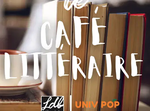 Le café littéraire de l'Univ Pop